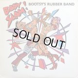 Bootsy's Rubber Band - Body Slam !/I'd Rather Be With You  12"