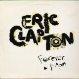Eric Clapton - Forever Man (3:12)  12"