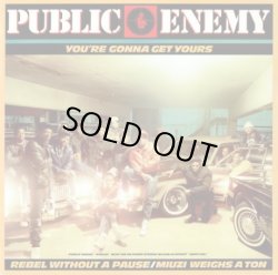 画像1: Public Enemy - You're Gonna Get Yours/Miuzi Weighs A Ton/Rebel Without A Pause  12"