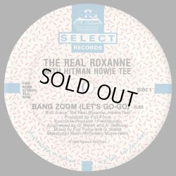 画像3: The Real Roxanne With Hitman Howie Tee - Bang Zoom (Let's Go Go)/Howie's Teed Off  12"