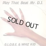G.L.O.B.E. & Whiz Kid - Play That Beat Mr. D.J.  12"