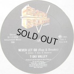 画像1: T-Ski Valley/Grand Groove Bunch‎ - Never Let Go  12" 