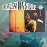Low Profile - Funky Song/Playing For Keeps/No Mercy  12"