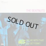 The Beatnuts - Hit Me With That/Get Funky  12" 