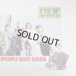 画像1: New Choice - People Want Bass/It's Just A Game/Funny Feeling  12"