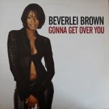 Beverlei Brown - Gonna Get Over You  12"
