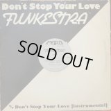 Funkestra - Don't Stop Your Love  12" 