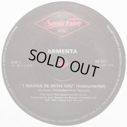 画像1: Armenta - I Wanna Be With You (New Edit 5:35/Inst aka Part 2 7:43)  12"