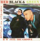 Red Black & Green (feat:Kut Masta Kurt！) - Serious As Cancer/Feel The Groove  12"
