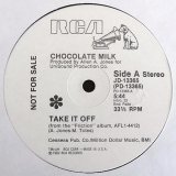 Chocolate Milk - Take It Off/Honey Bun  12" 