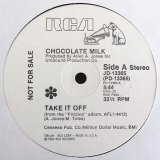Chocolate Milk - Take It Off/Honey Bun  12" 