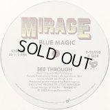 Blue Magic - See Through/Clean Up Your Act  12"