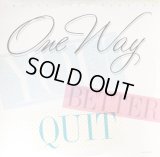 One Way - You Better Quit  12"