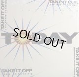 Today - Take It Off  12"