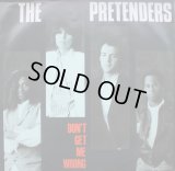 The Pretenders - Don't Get Me Wrong/Dance !  12"