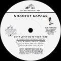Chantay Savage - Don't Let It Go To Your Head (New Remixes)  12"