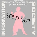 Information Society - What's On Your Mind (Pure Energy)  12"