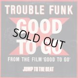 Trouble Funk - Good To Go  12"