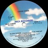 Loose Ends - Slow Down 12"