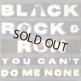 Black Rock & Ron - You Can't Do Me None  12"