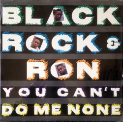 画像1: Black Rock & Ron - You Can't Do Me None  12"
