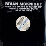 Brian McKnight featuring Jermaine Dupri - Tell Me What's It Gonna Be (So So Def Remix)  12"