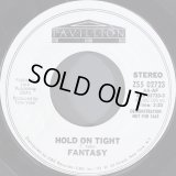 Fantasy - Hold On Tight  7"
