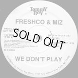 Freshco & Miz - We Don't Play/Ain't U Freshco ?  12"  