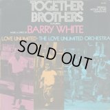 Barry White + Love Unlimited + The Love Unlimited Orchestra - Together Brothers OST  LP