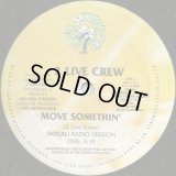 2 Live Crew - Move Somethin' (Radio Version/XXX Rated Version)  12"