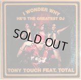 Tony Touch Feat Total - I Wonder Why? He's The Greatest DJ  12"