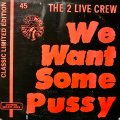 The 2 Live Crew - We Want Some Pussy  12"