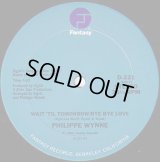Philippe Wynne - Wait 'Til Tomorrow/Bye Bye Love  12"  