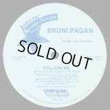 Bruni Pagan - Follow Me/I Need Your Lovin' 12" 