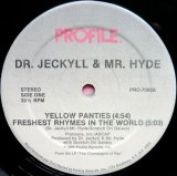 Dr.Jeckyll & Mr.Hyde - Yellow Panties/Freshest Rhymes In The World  12"  