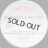 Dr.Jeckyll & Mr.Hyde - Yellow Panties/Freshest Rhymes In The World  12"  