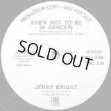 Jerry Knight - She's Got To Be (A Dancer) 12"