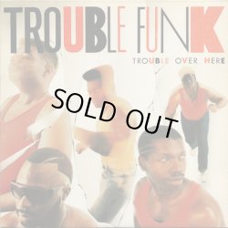 画像1: Trouble Funk - Trouble Over Here, Trouble Over There  LP