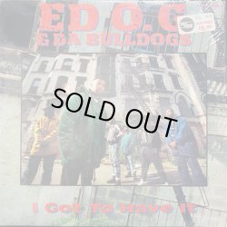 画像1: Ed O.G & Da Bulldogs - I Got To Have It/Life Of A Kid In The Ghetto  12"