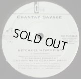 Chantay Savage - Betcha'll Never Find   12"