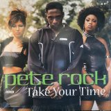 Pete Rock - Take Your Time Feat Loose Ends/Tha Game Feat Ghostface, Prodigy & Raekwon 12"