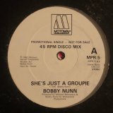 Bobby Nunn - She's Just A Groupie/Never Seen Anything Like You 12" 