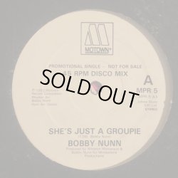 画像1: Bobby Nunn - She's Just A Groupie/Never Seen Anything Like You 12" 