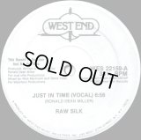 Raw Silk - Just In Time  12"