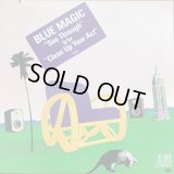 Blue Magic - See Through/Clean Up Your Act  12"