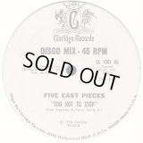 Five Easy Pieces - Too Hot To Stop/Blue Don't Care  12"