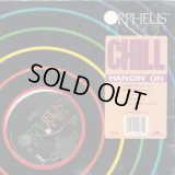 Chill	- Hangin' On/Exotic Dance/16 12"