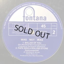 画像3: Was (Not Was) - Papa Was A Rolling Stone/Ballad Of You  12"