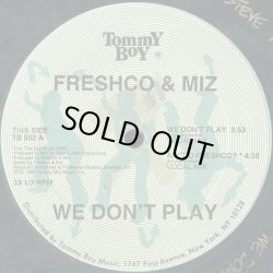 画像1: Freshco & Miz - We Don't Play/Ain't U Freshco ?  12"