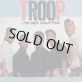 Troop - I'm Not Soupped/Still In Love  12" 